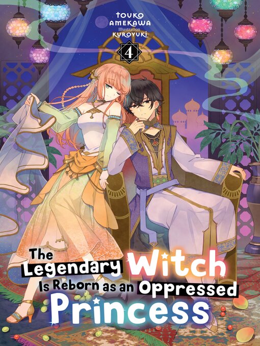 Title details for The Legendary Witch Is Reborn as an Oppressed Princess, Volume 4 by Touko Amekawa - Available